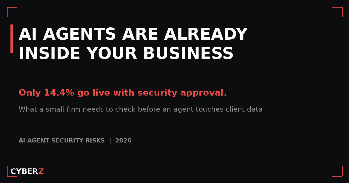 AI Agent Security Risks: What Small Firms Must Check Before Agents Touch Client Data