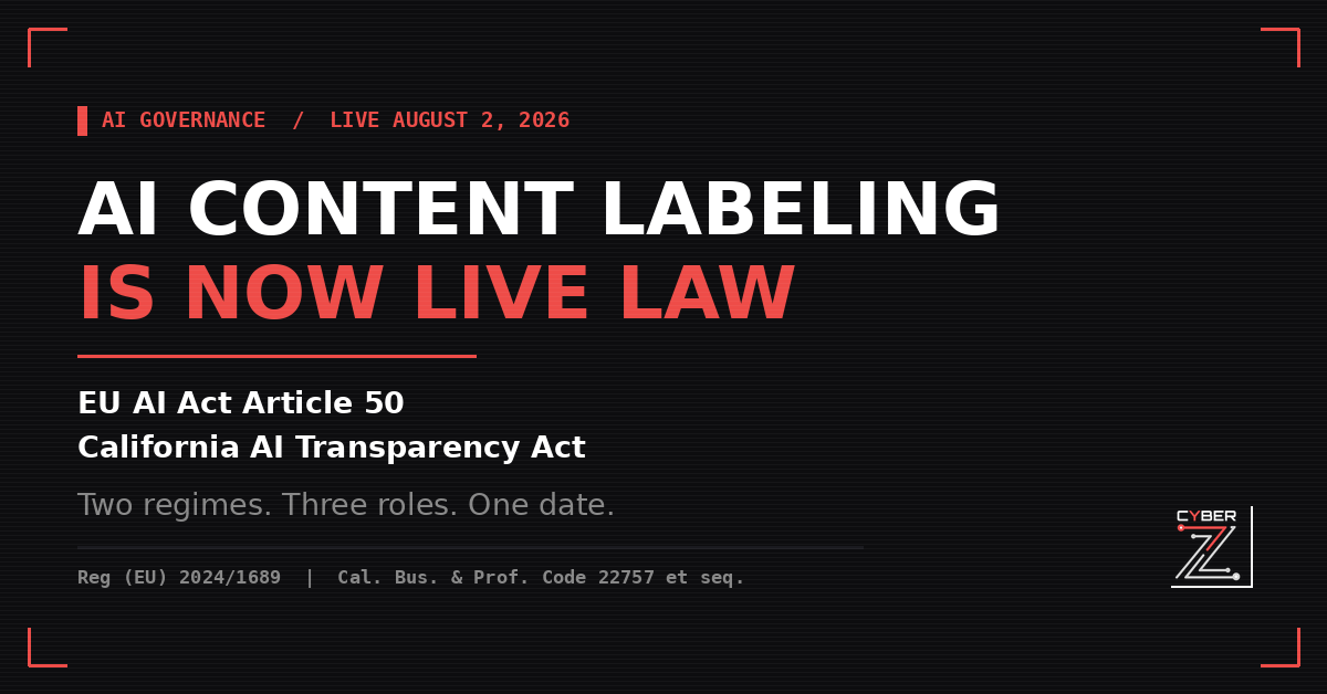 AI Content Labeling Requirements: The Two Rules That Went Live on August 2, 2026