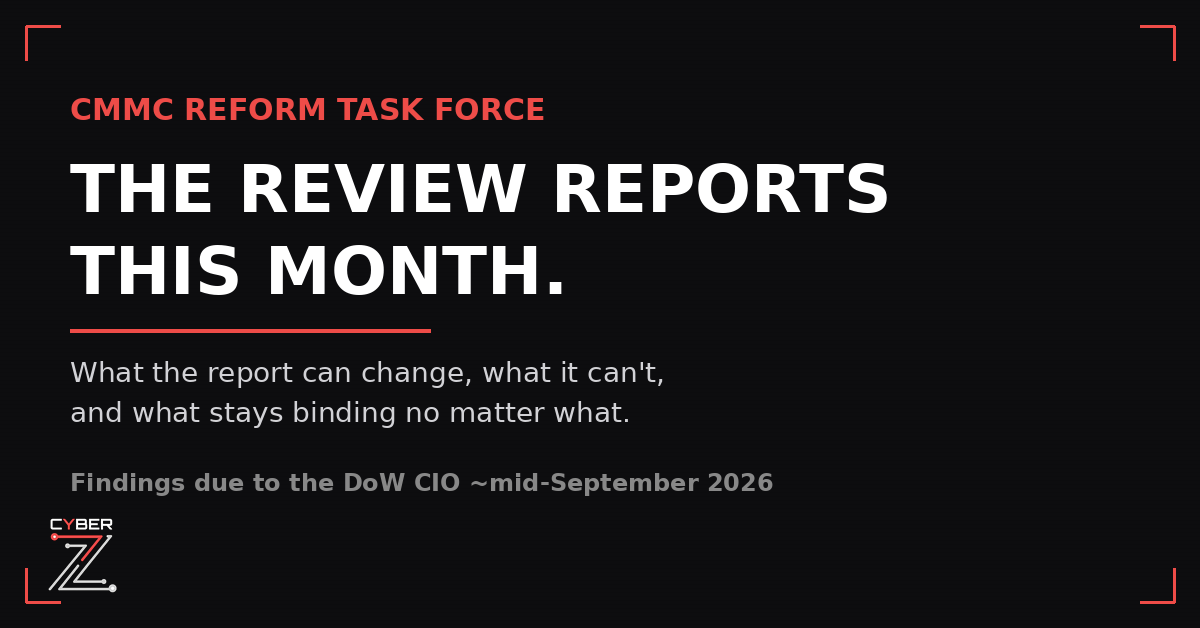 The CMMC Task Force Reports This Month. Here Is What It Can Change, and What It Can't.