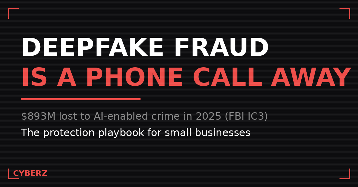 Deepfake Fraud: How to Protect Your Small Business When You Can No Longer Trust a Voice