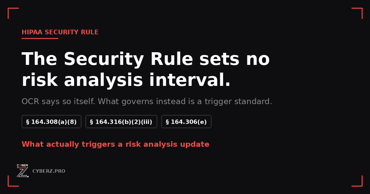When to Update Your HIPAA Risk Assessment: The Triggers OCR Actually Names