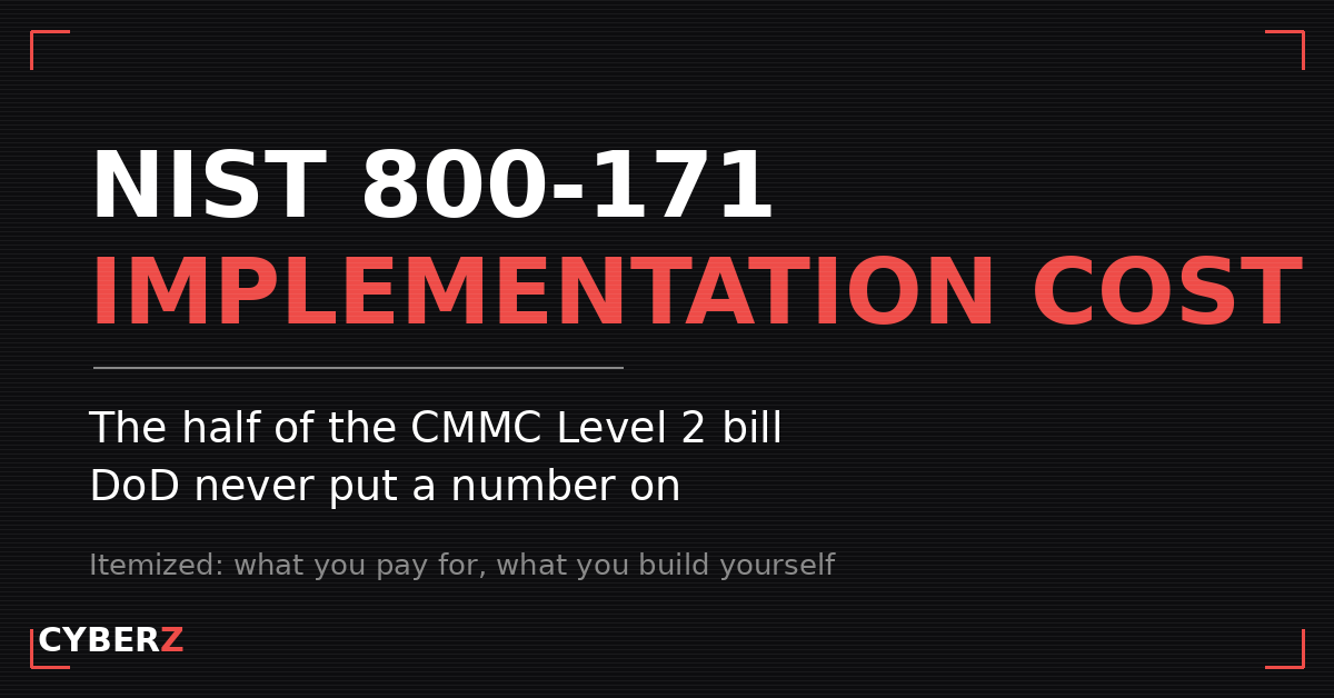 NIST 800-171 Implementation Cost: The Itemized Breakdown for Small Defense Contractors