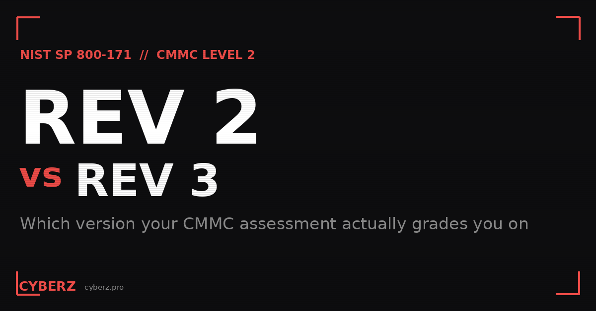 NIST 800-171 Rev 2 vs Rev 3: Which One CMMC Uses